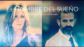 Onírico. El hombre del sueño / Oneiric. The man on the dream